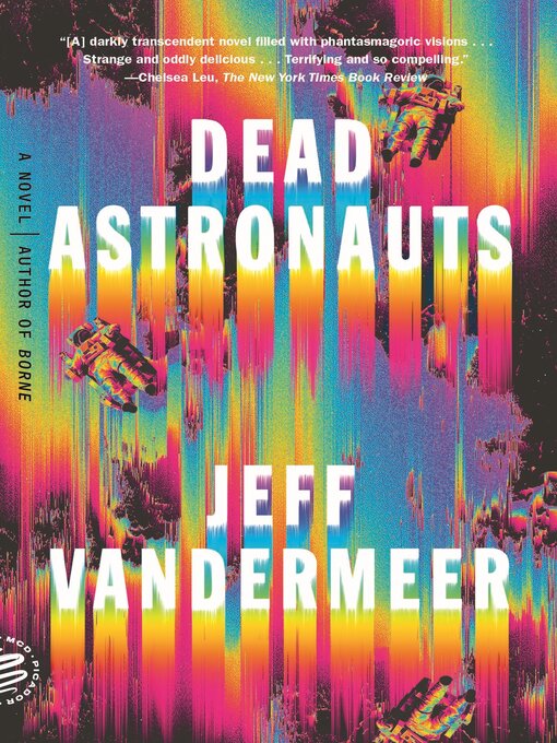 Title details for Dead Astronauts by Jeff VanderMeer - Available